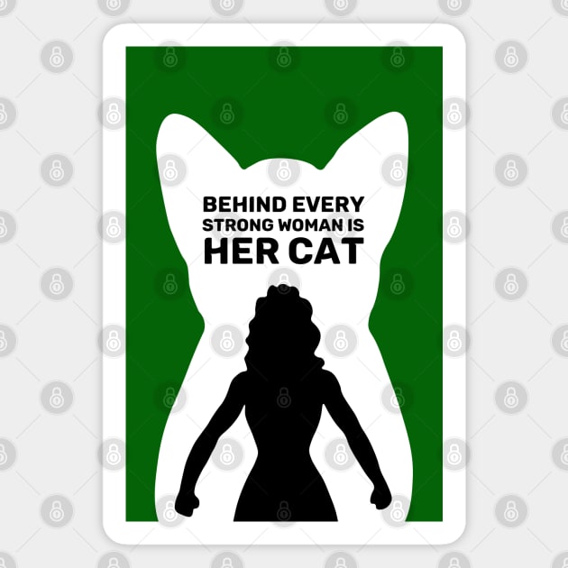 Behind Every Strong Woman is Her Cat | Emerald Green Magnet by Wintre2